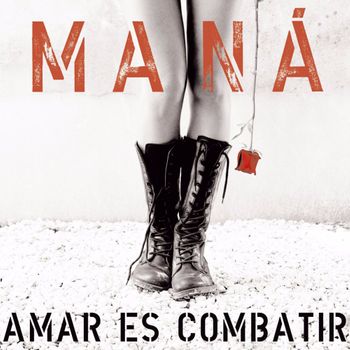 Album Amar es Combatir de Maná
