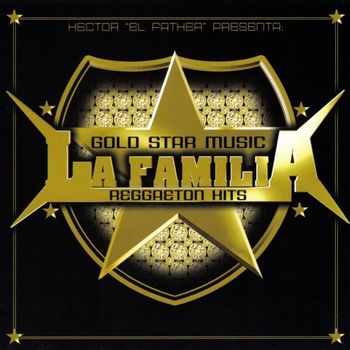 Album Gold Star Music: La Familia Reggaeton Hits de Héctor “El Father”