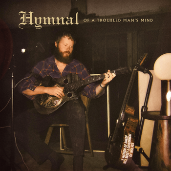 Hymnal of a Troubled Man’s Mind