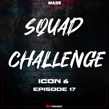 ICON 6 - EP 17 - Squad Challenge