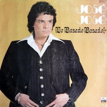 Album Lo Pasado Pasado de José José