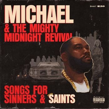 Album Michael & The Mighty Midnight Revival, Songs For Sinners And Saints de Killer Mike