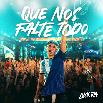 Album QUE NOS FALTE TODO de Luck Ra