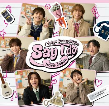 Say I do / Tokyo Crazy Night