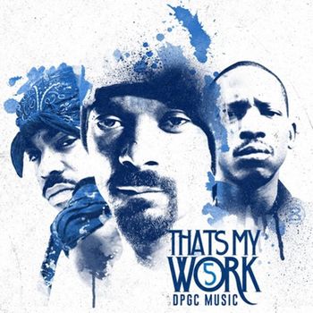 Snoop Dogg Presents: That’s My Work Vol. 5
