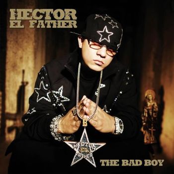 Album The Bad Boy de Héctor “El Father”