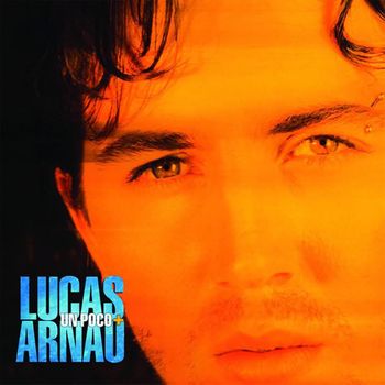 Album Un Poco Más de Lucas Arnau