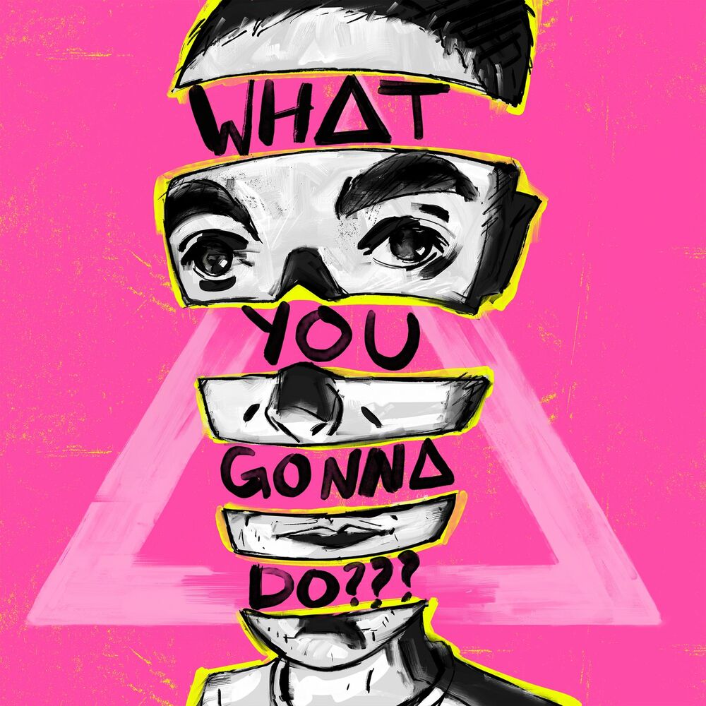Portada de What You gonna do???